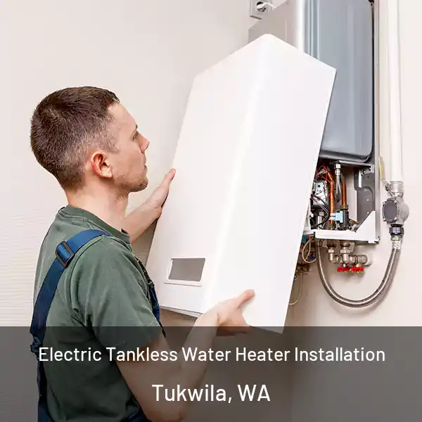  Electric Tankless Water Heater Installation Tukwila, WA