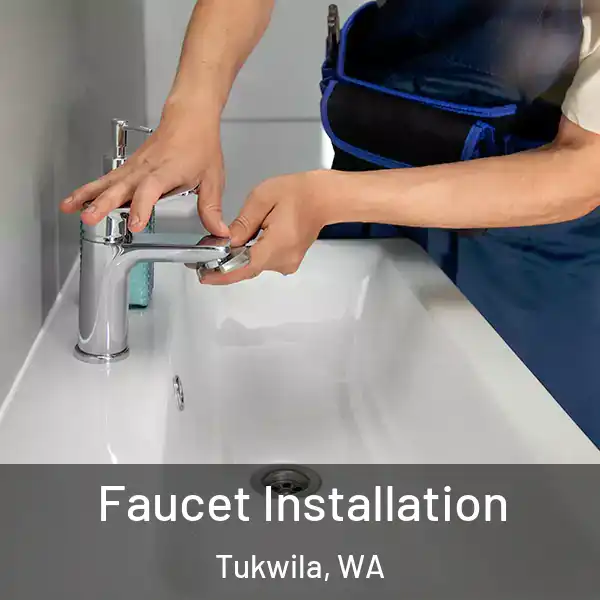  Faucet Installation Tukwila, WA