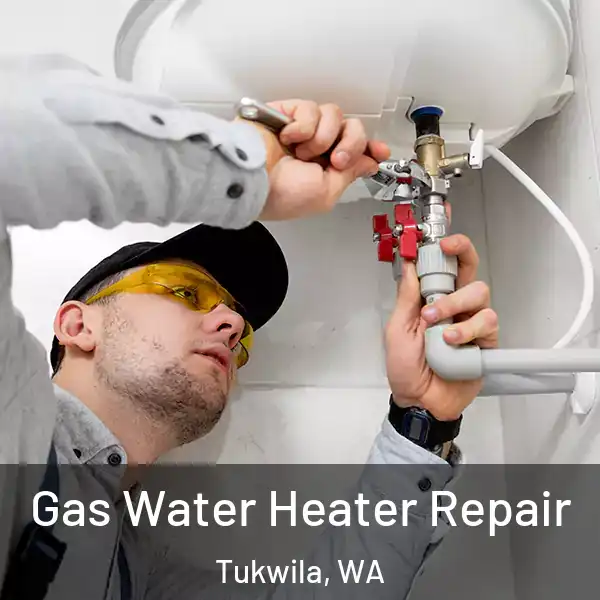  Gas Water Heater Repair Tukwila, WA