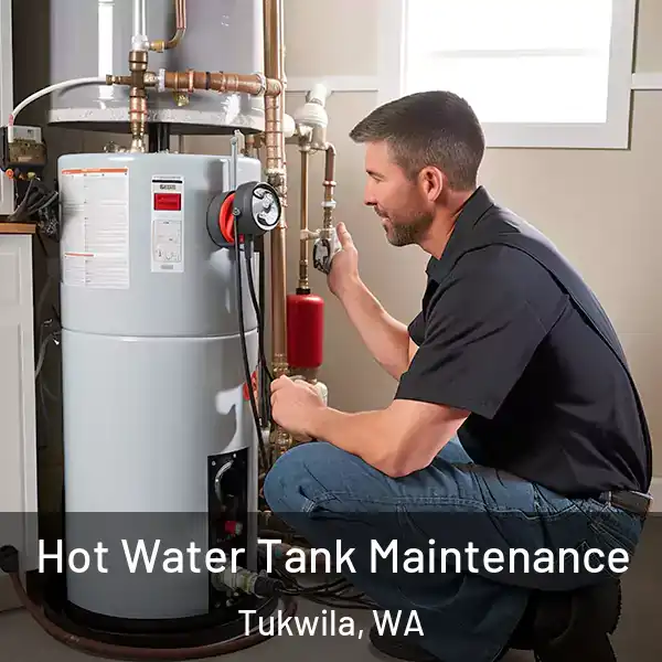  Hot Water Tank Maintenance Tukwila, WA